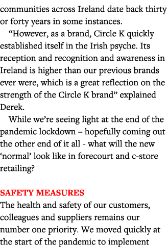 communities across Ireland date back thirty or forty years in some instances   However, as a brand, Circle K quickly    
