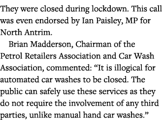 They were closed during lockdown  This call was even endorsed by Ian Paisley, MP for North Antrim  Brian Madderson, C   