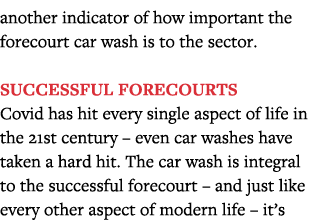 another indicator of how important the forecourt car wash is to the sector    Successful forecourts Covid has hit eve   