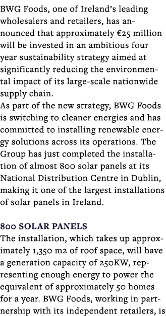 BWG Foods, one of Ireland s leading wholesalers and retailers, has announced that approximately  25 million will be i   