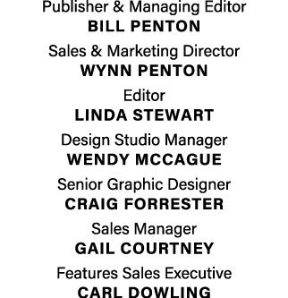 Publisher & Managing Editor  BILL PENTON Sales & Marketing Director  Wynn penton Editor LINDA STEWART Design Studio M   