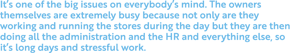 It s one of the big issues on everybody s mind  The owners themselves are extremely busy because not only are they wo   