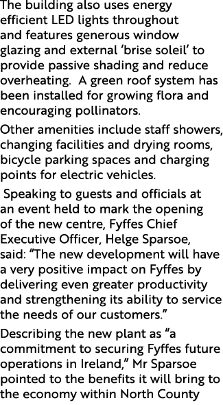 The building also uses energy efficient LED lights throughout and features generous window glazing and external  bris   