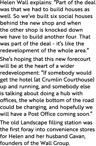Helen Wall explains:  Part of the deal was that we had to build houses as well  So we ve built six social houses behi   