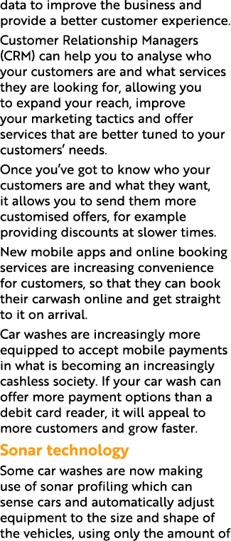 data to improve the business and provide a better customer experience  Customer Relationship Managers (CRM) can help    
