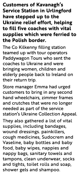 Customers of Kavanagh s Service Station in Urlingford have stepped up to the Ukraine relief effort, helping to fill f   