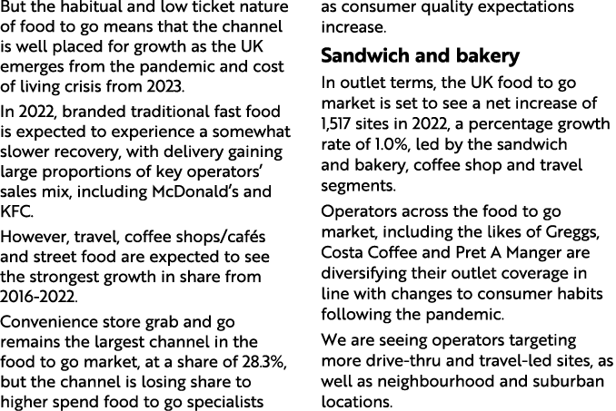 But the habitual and low ticket nature of food to go means that the channel is well placed for growth as the UK emerg   