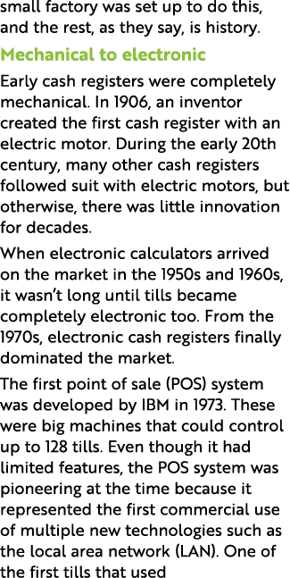 small factory was set up to do this, and the rest, as they say, is history. Mechanical to electronic Early cash regis...