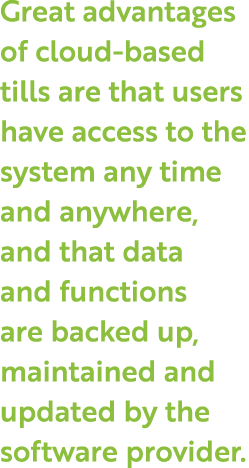 Great advantages of cloud based tills are that users have access to the system any time and anywhere, and that data a...