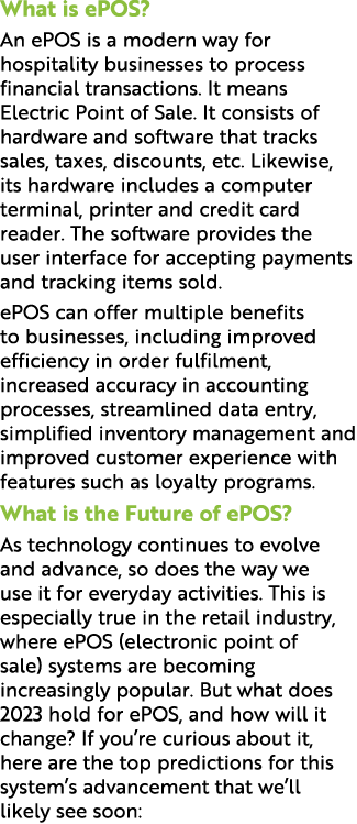 What is ePOS? An ePOS is a modern way for hospitality businesses to process financial transactions. It means Electric...