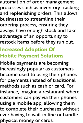 automation of order management processes such as inventory tracking and replenishing orders. This allows businesses t...