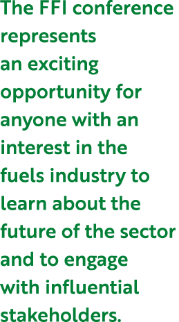 The FFI conference represents an exciting opportunity for anyone with an interest in the fuels industry to learn abou...