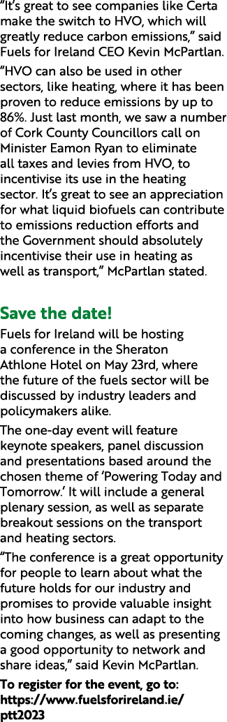 “It’s great to see companies like Certa make the switch to HVO, which will greatly reduce carbon emissions,” said Fue...