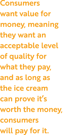Consumers want value for money, meaning they want an acceptable level of quality for what they pay, and as long as th...