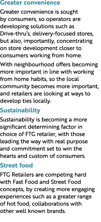 Greater convenience Greater convenience is sought by consumers, so operators are developing solutions such as Drive t...