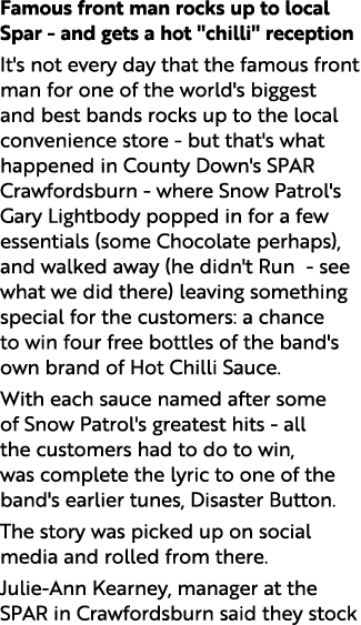 Famous front man rocks up to local Spar and gets a hot \“chilli\" reception It's not every day that the famous front ...