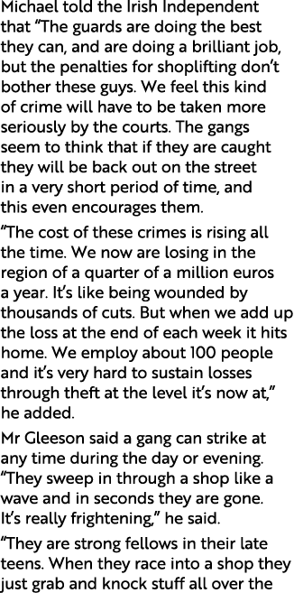 Michael told the Irish Independent that “The guards are doing the best they can, and are doing a brilliant job, but t...