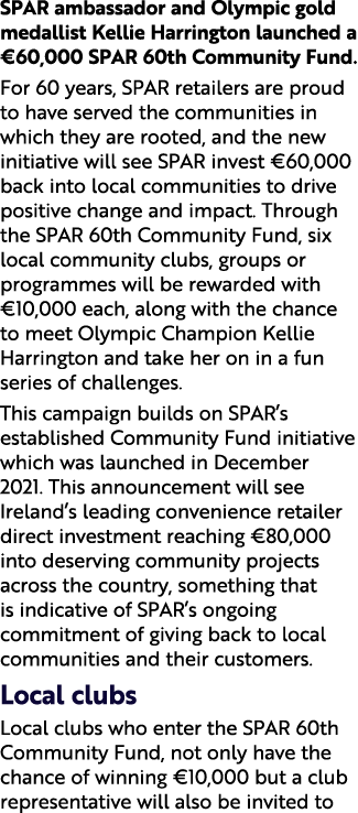 SPAR ambassador and Olympic gold medallist Kellie Harrington launched a €60,000 SPAR 60th Community Fund. For 60 year...