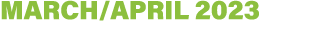 MARCH/APRIL 2023