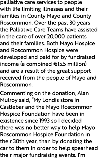 palliative care services to people with life limiting illnesses and their families in County Mayo and County Roscommo...