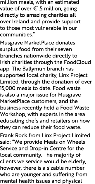 million meals, with an estimated value of over €1.5 million, going directly to amazing charities all over Ireland and...