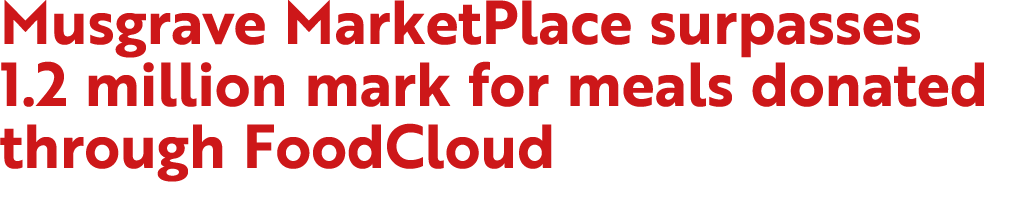 Musgrave MarketPlace surpasses 1.2 million mark for meals donated through FoodCloud