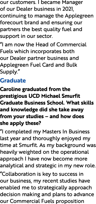 our customers. I became Manager of our Dealer business in 2021, continuing to manage the Applegreen forecourt brand a...
