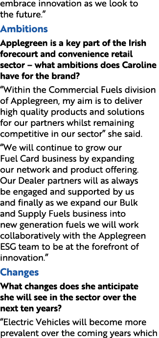 embrace innovation as we look to the future.” Ambitions Applegreen is a key part of the Irish forecourt and convenien...