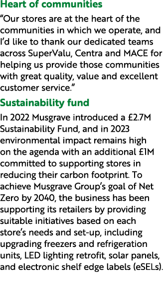 Heart of communities “Our stores are at the heart of the communities in which we operate, and I’d like to thank our d...