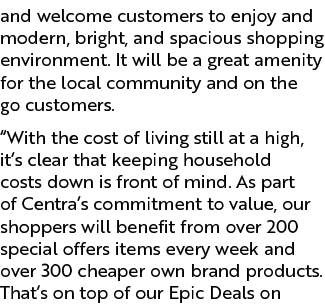and welcome customers to enjoy and modern, bright, and spacious shopping environment. It will be a great amenity for ...