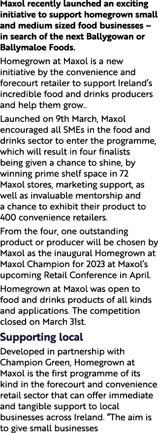 Maxol recently launched an exciting initiative to support homegrown small and medium sized food businesses – in searc...