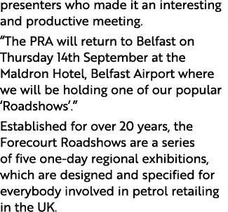 presenters who made it an interesting and productive meeting. “The PRA will return to Belfast on Thursday 14th Septem...