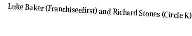 Luke Baker (Franchiseefirst) and Richard Stones (Circle K)