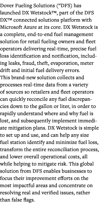 Dover Fueling Solutions ( DFS) has launched DX Wetstock , part of the DFS DX  connected solutions platform with Micro   