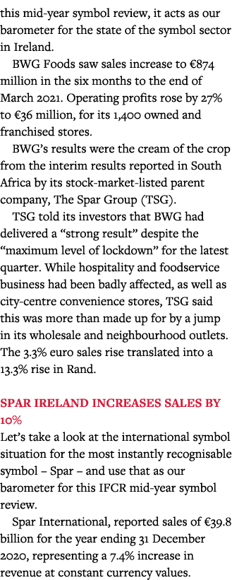 this mid-year symbol review, it acts as our barometer for the state of the symbol sector in Ireland  BWG Foods saw sa   