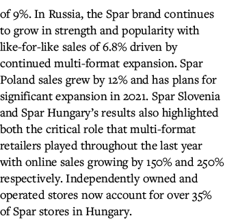 of 9%  In Russia, the Spar brand continues to grow in strength and popularity with like-for-like sales of 6 8% driven   