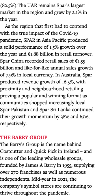 (82 5%) The UAE remains Spar s largest market in the region and grew by 2 1% in the year  As the region that first ha   