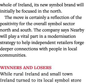 whole of Ireland, its new symbol brand will initially be focused in the north  The move is certainly a reflection of    