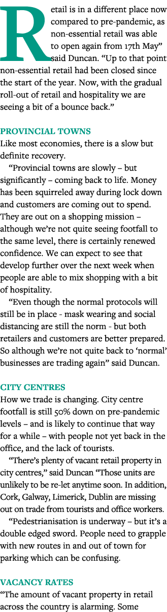 Retail is in a different place now compared to pre-pandemic, as non-essential retail was able to open again from 17th   