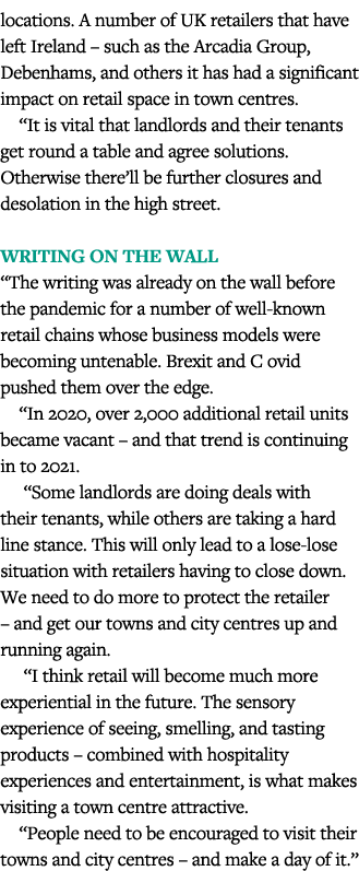 locations  A number of UK retailers that have left Ireland   such as the Arcadia Group, Debenhams, and others it has    