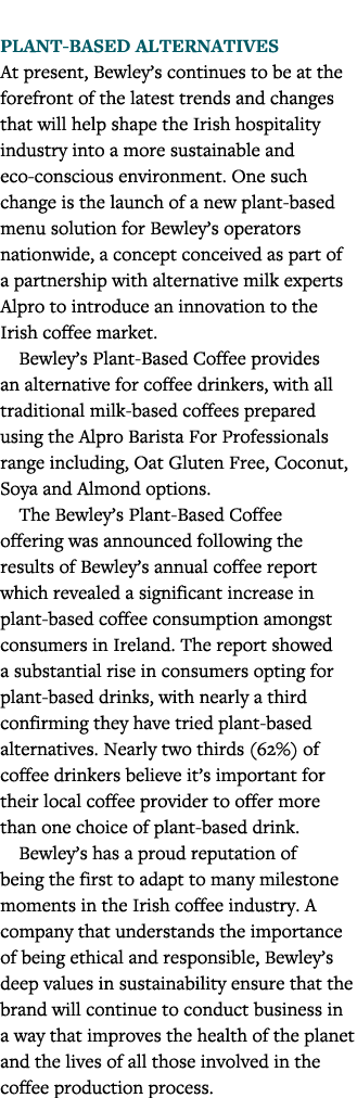  Plant-Based Alternatives At present, Bewley s continues to be at the forefront of the latest trends and changes that   