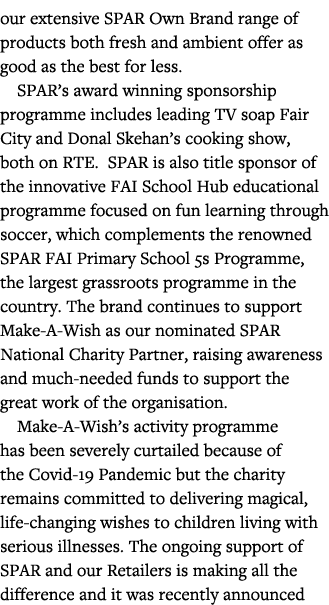 our extensive SPAR Own Brand range of products both fresh and ambient offer as good as the best for less  SPAR s awar   