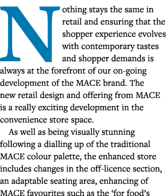 Nothing stays the same in retail and ensuring that the shopper experience evolves with contemporary tastes and shoppe   