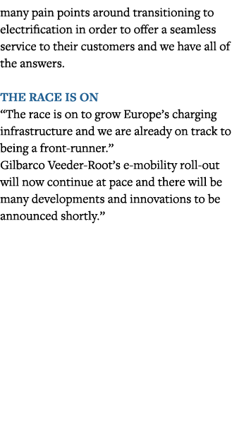 many pain points around transitioning to electrification in order to offer a seamless service to their customers and    