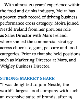 With almost 20 years  experience within the food and drinks industry, Moira has a proven track record of driving busi   