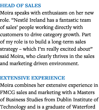 Head of Sales Moira speaks with enthusiasm on her new role   Nestlé Ireland has a fantastic team of sales  people wor   