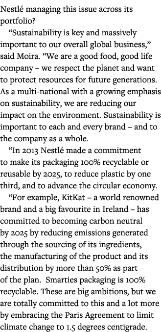 Nestlé managing this issue across its portfolio   Sustainability is key and massively important to our overall global   