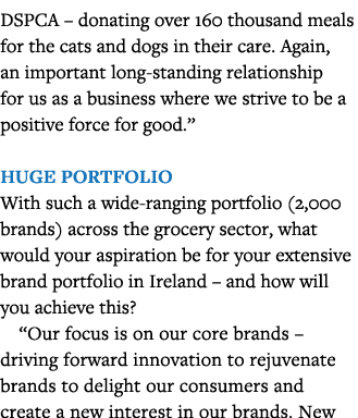 DSPCA   donating over 160 thousand meals for the cats and dogs in their care  Again, an important long-standing relat   