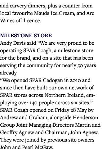 and carvery dinners, plus a counter from local favourite Mauds Ice Cream, and Arc Wines off-licence  Milestone store    