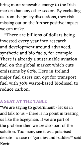 bring more renewable energy to the Irish market than any other sector  By excluding us from the policy discussions, t   